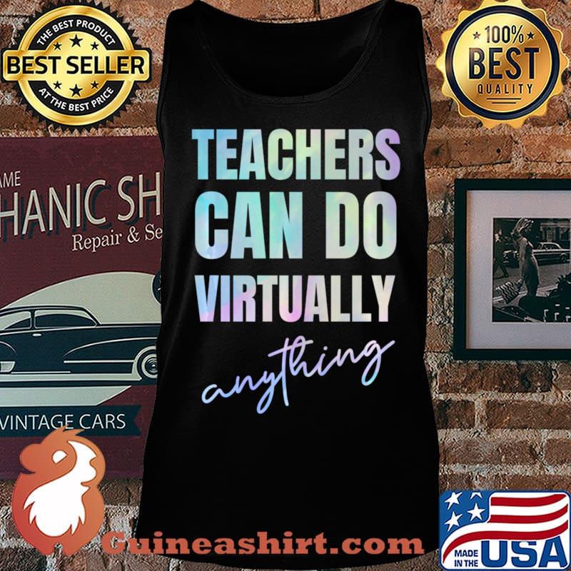 Teachers Can Do Virtually Anything Long Sleeve T-Shirt Tank top