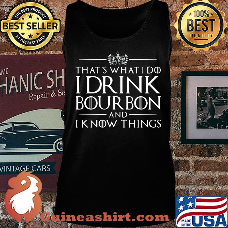 That's what i do i drink bourbon and i know things 2020 s Tank top