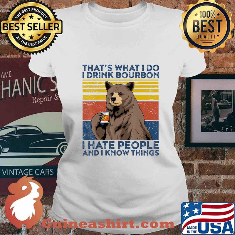 That's What I Do I Drink Bourbon Shirt Mens Hate People Bear T-Shirt Ladies tee