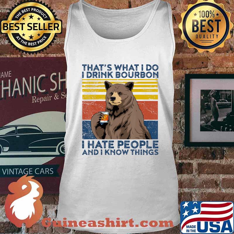 That's What I Do I Drink Bourbon Shirt Mens Hate People Bear T-Shirt Tank top