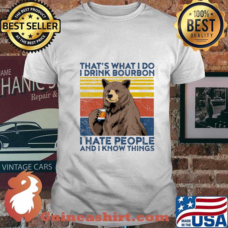 That's What I Do I Drink Bourbon Shirt Mens Hate People Bear T-Shirt