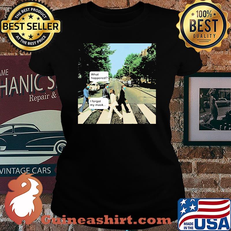 The band abbey road what happened i forgot my mask s Laides tee