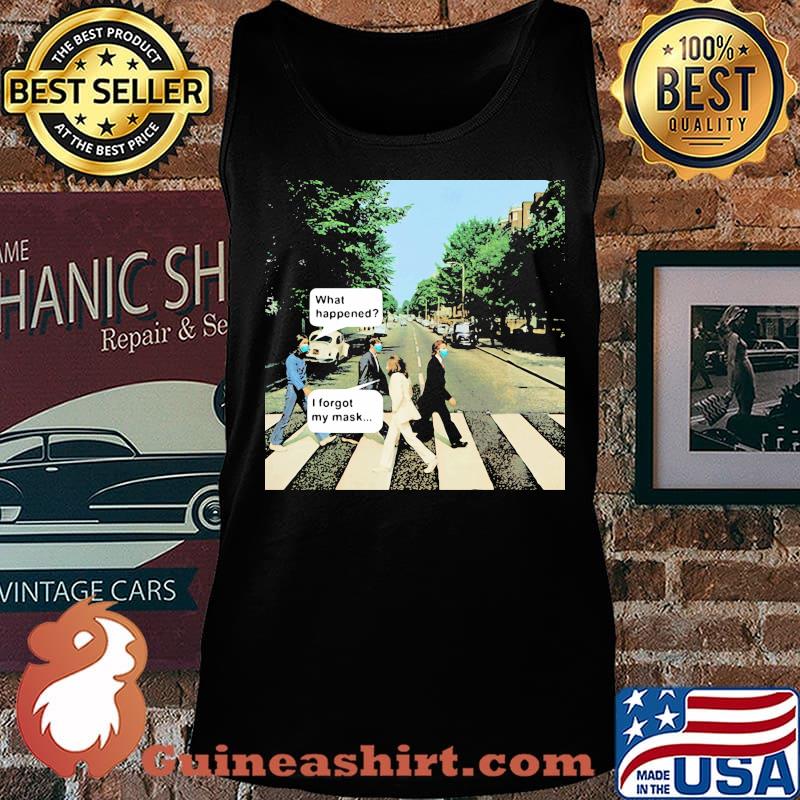 The band abbey road what happened i forgot my mask s Tank top