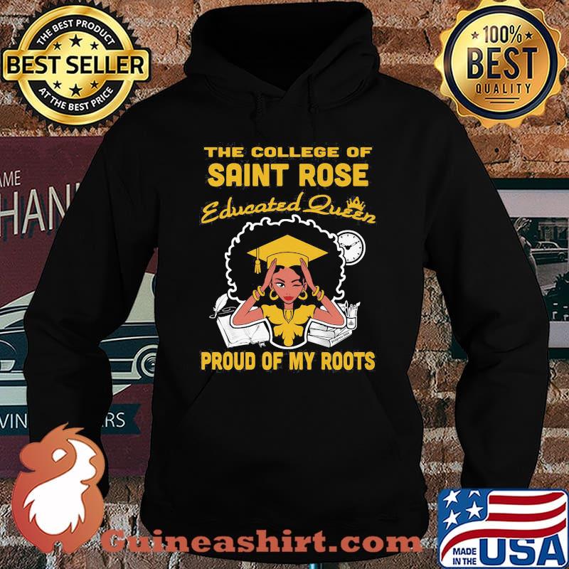 The college of saint rose educated queen proud of my roots s Hoodie