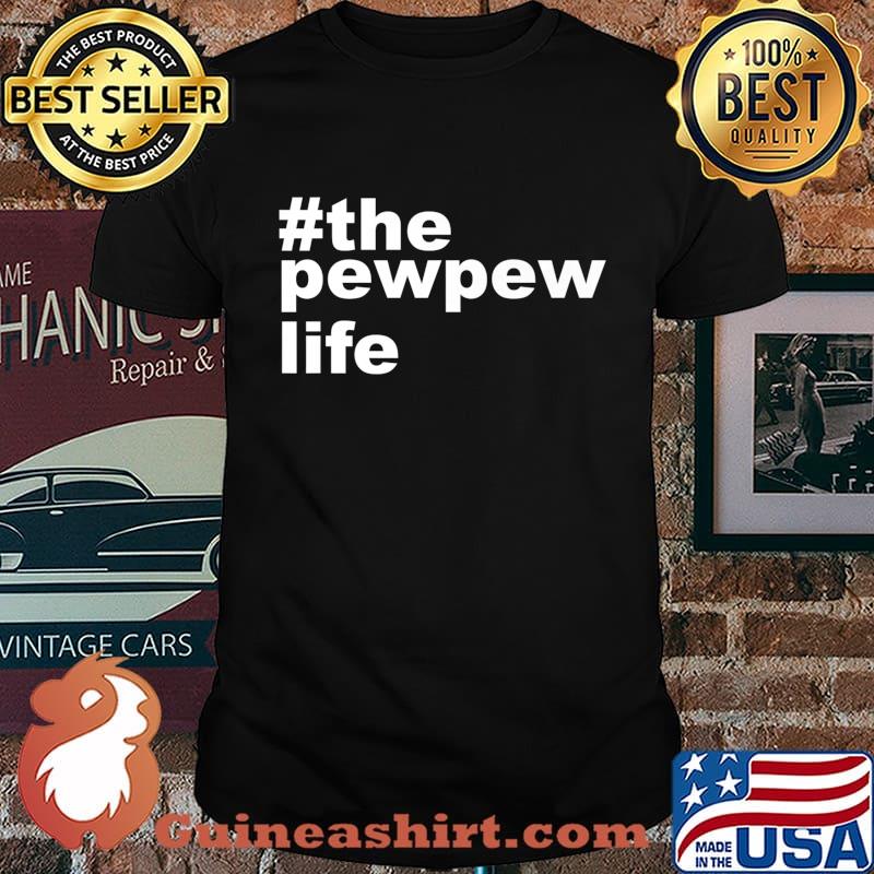 The Pew Pew Life funny Gun lovers gift for Husband Men Women Premium T-Shirt