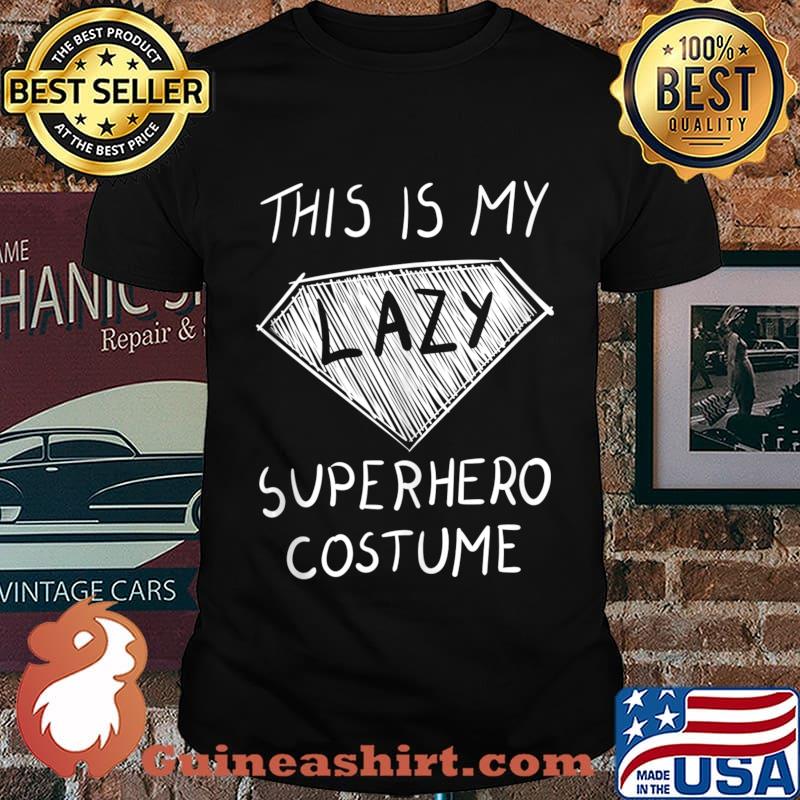 This is My Lazy Superhero Costume Outfit Funny Halloween shirt