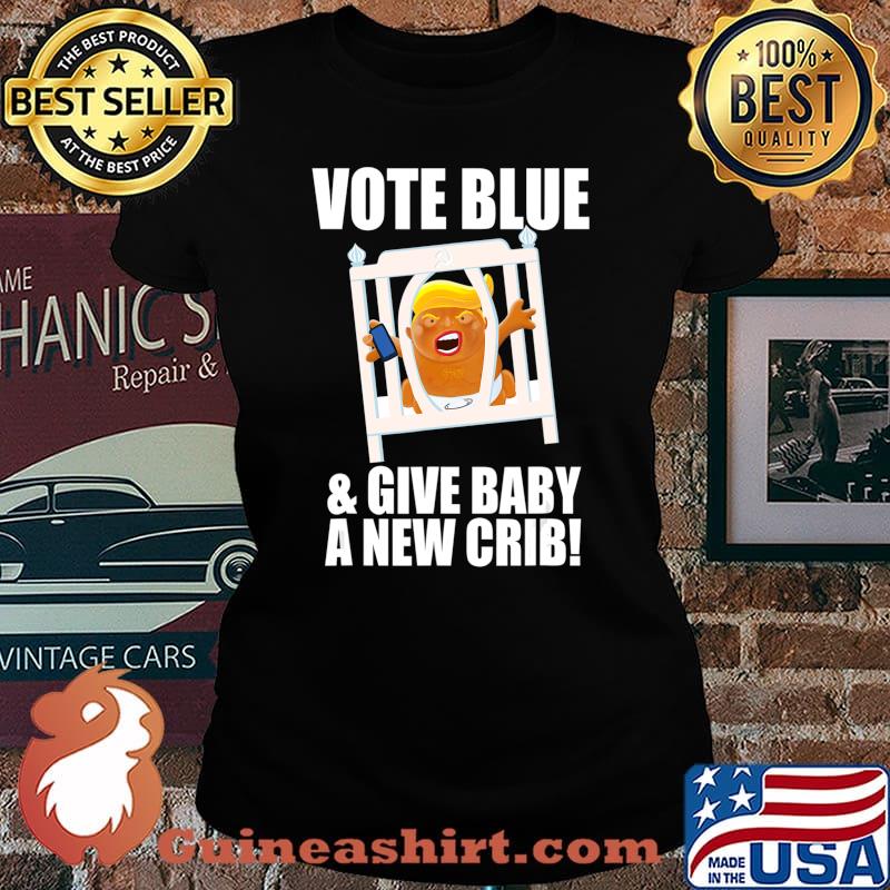 Trump Baby Blimp With His New Crib Votes Blue T-Shirt Laides tee