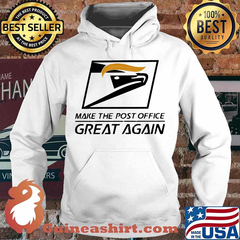 Trump make the post office great again s Hoodie