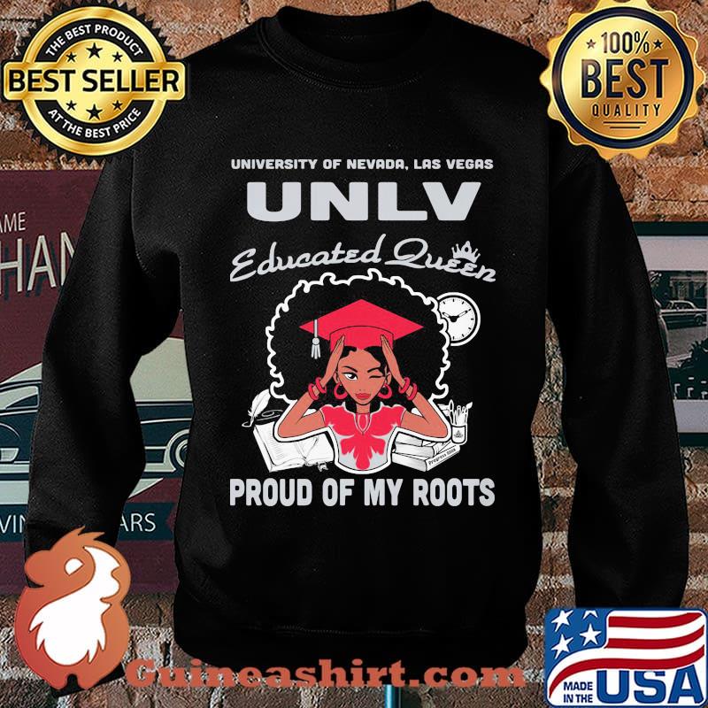 University of nevada las vegas unlv educated queen proud of my roots s Sweater
