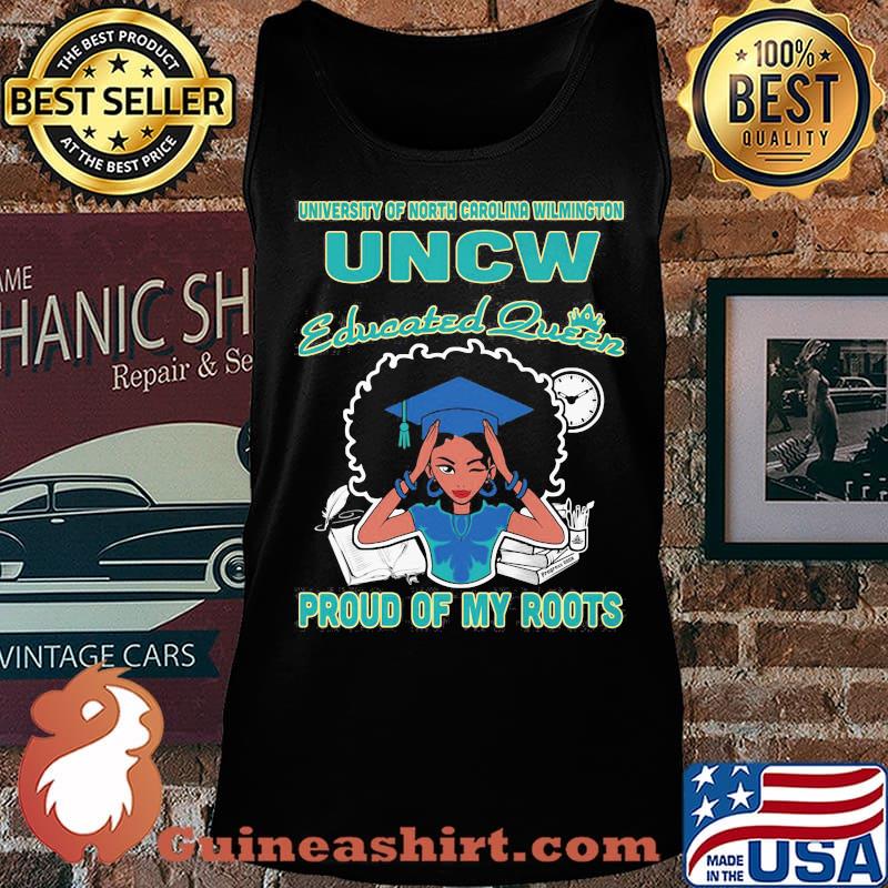 University of north carolina wilmington uncw educated queen proud of my roots s Tank top