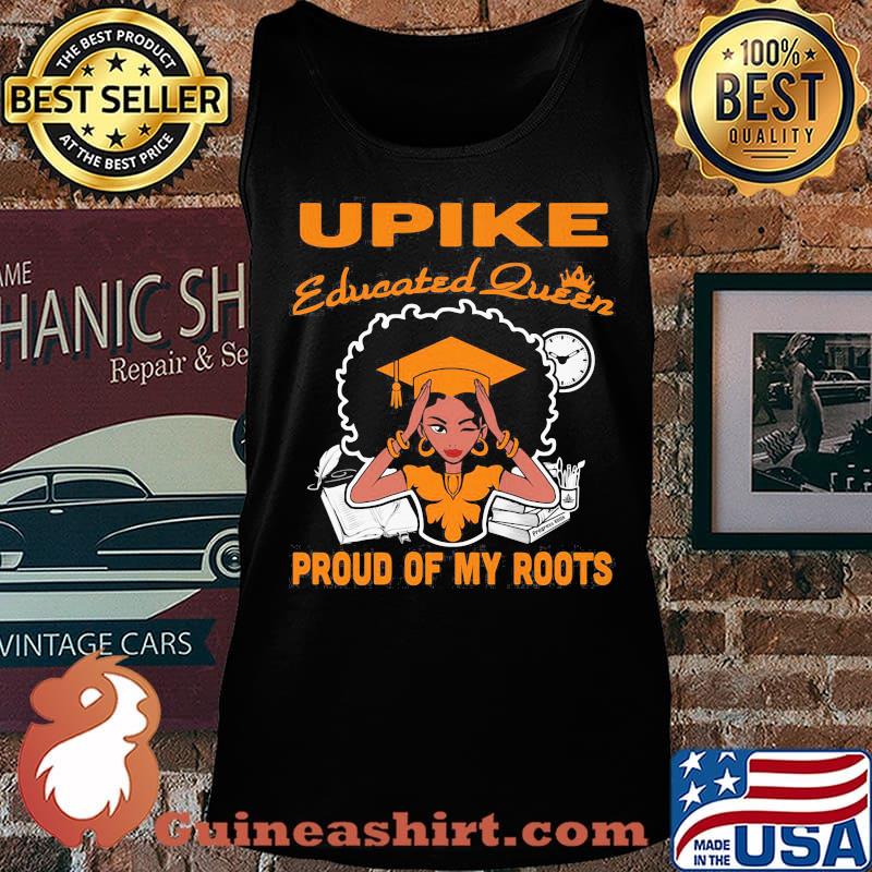 Upike educated queen proud of my roots s Tank top