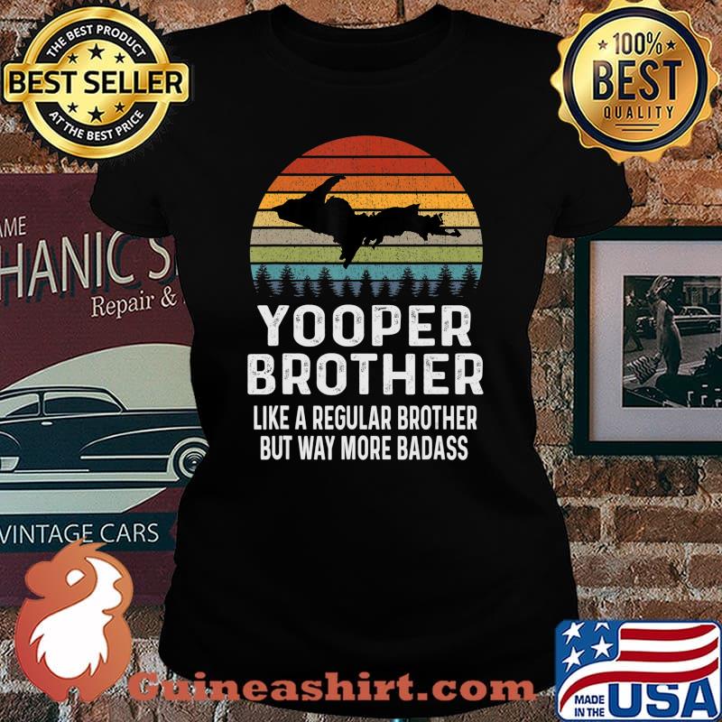 Upper Peninsula Michigan Gifts Yooper Shirt Brother Retro T-Shirt Laides tee