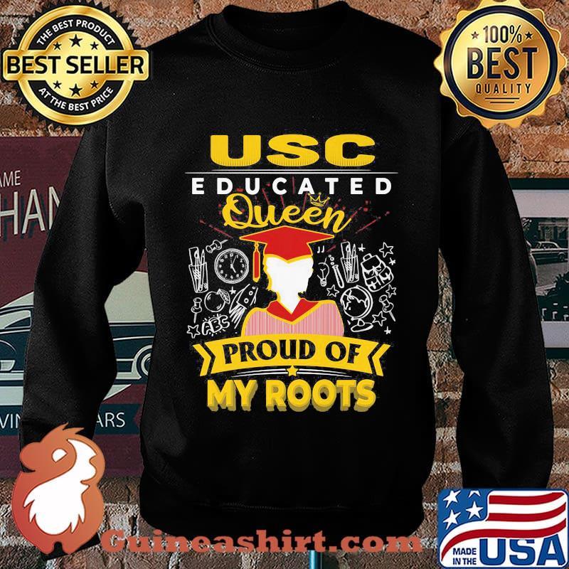 Usc educated queen proud of my roots s Sweater