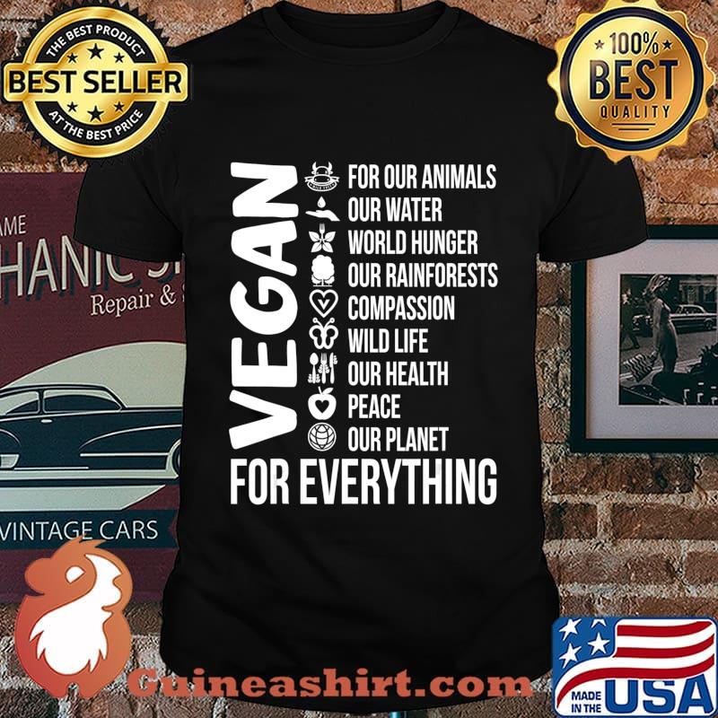 Vegan For Everything Save Planet Earth Day Vegetarian Gift T-Shirt