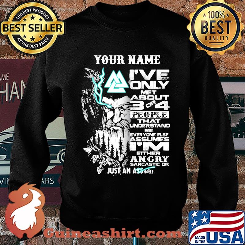 Vikings and raven your name i've only met about 3 or 4 people that understand me understand me everyone else s Sweater