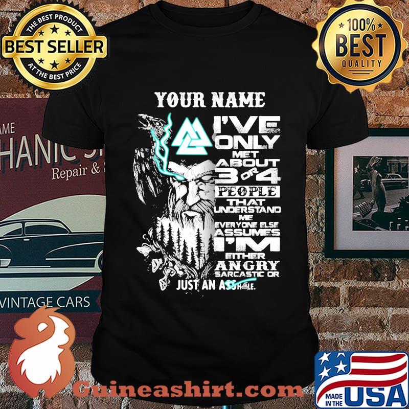 Vikings and raven your name i've only met about 3 or 4 people that understand me understand me everyone else shirt