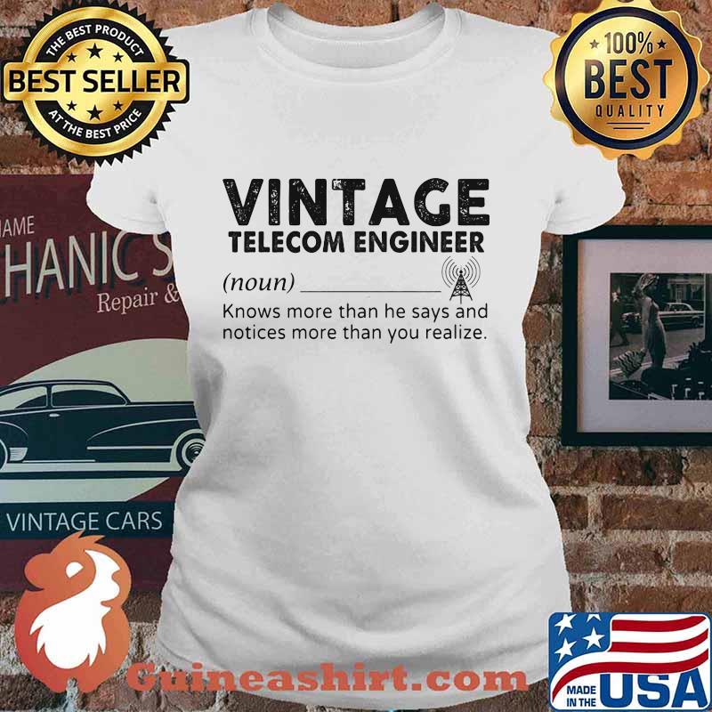 Vintage Telecom Engineer Knows More Than She Says And Notices More Than You Realize Shirt Ladies tee