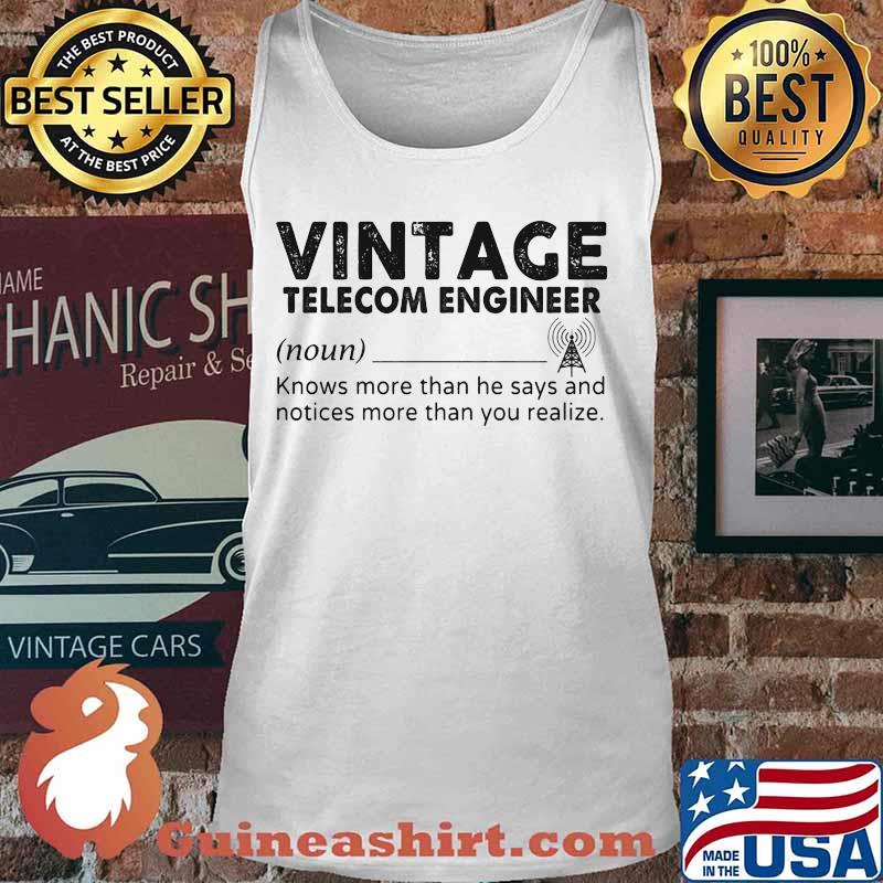 Vintage Telecom Engineer Knows More Than She Says And Notices More Than You Realize Shirt Tank top