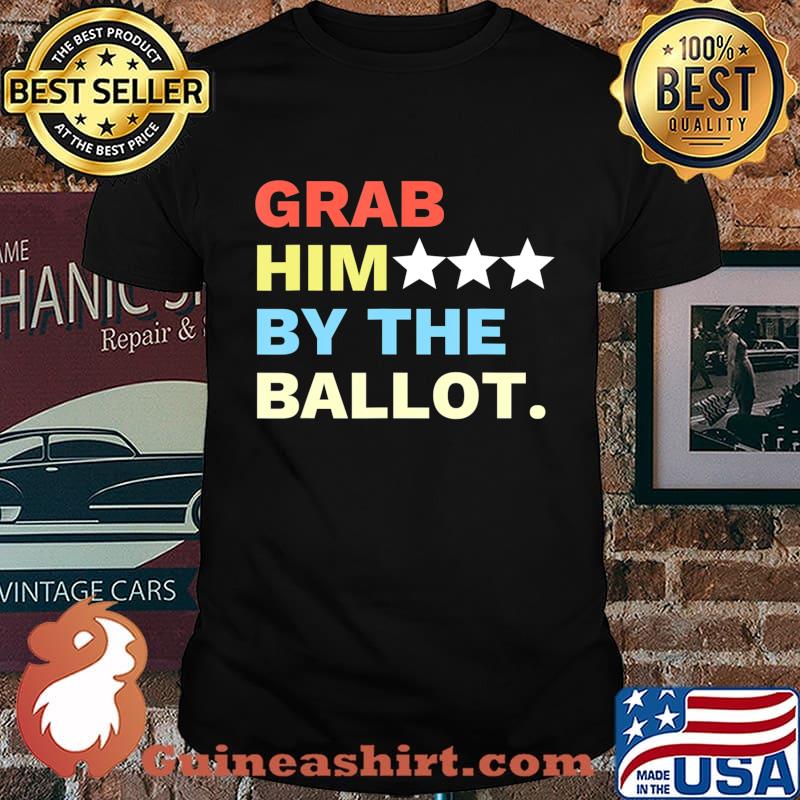 Vote Grab Him By The... T-Shirt