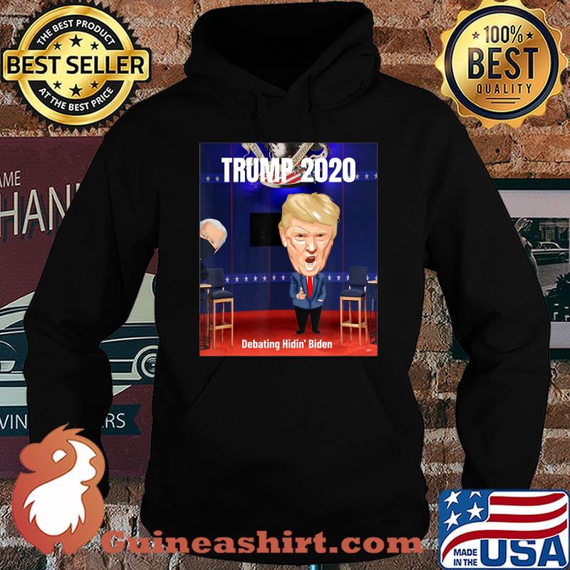 Vote Trump 2020 Trump Debates Hidin' Biden T-Shirt Hoodie