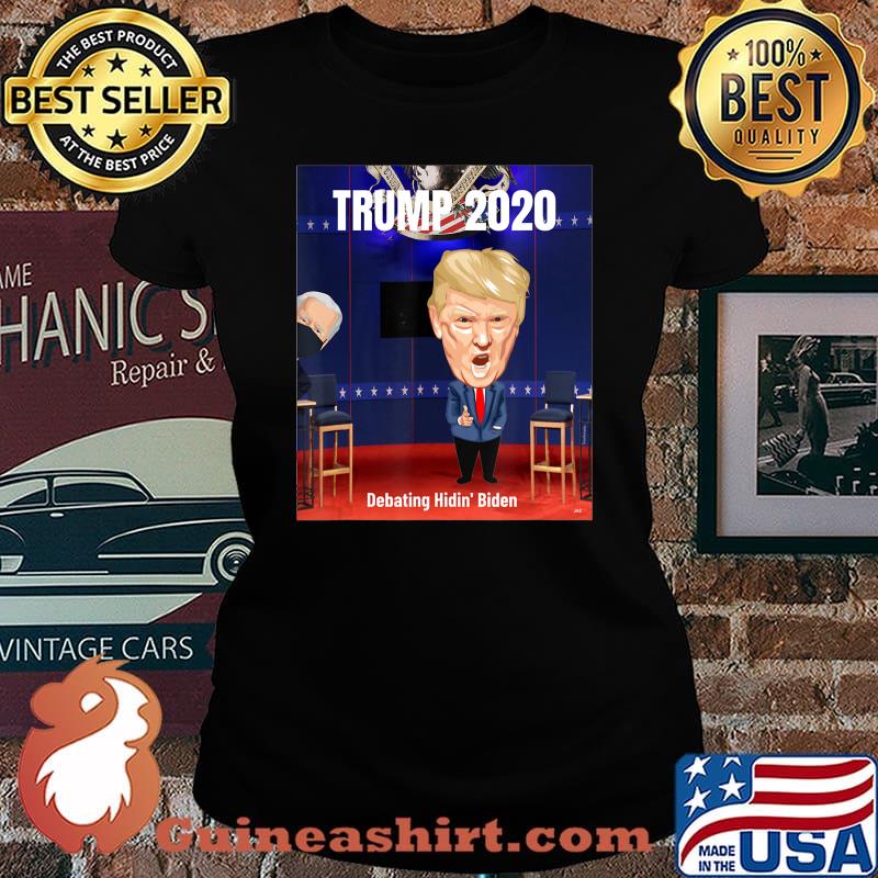 Vote Trump 2020 Trump Debates Hidin' Biden T-Shirt Laides tee
