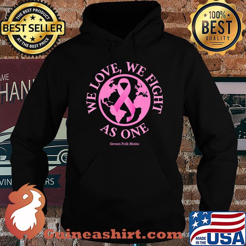 We Love, We Fight As One Breast Cancer Awareness T-Shirt Hoodie