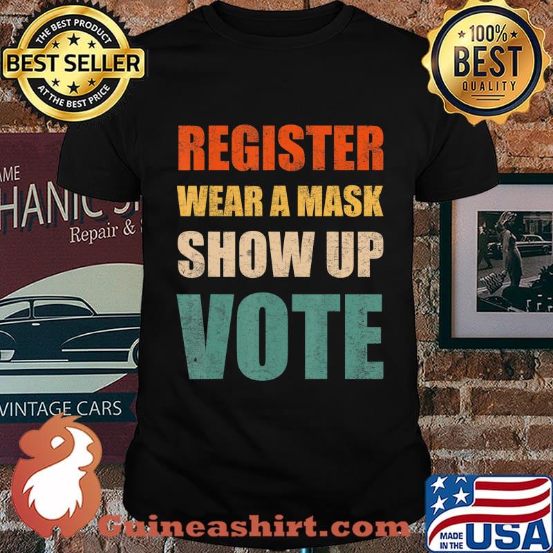 Wear A Mask Show Up Vote 2020 Election Voter Vintage Style T-Shirt