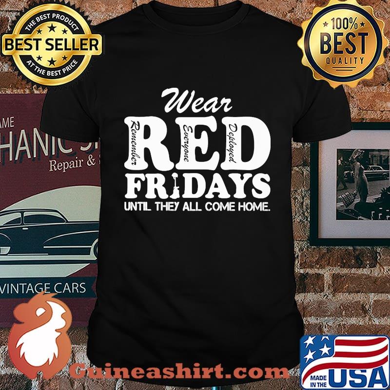 Wear red remember everyone deployed fridays until they all come home shirt