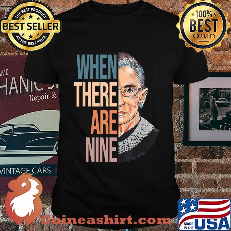 When There Are Nine RBG Ruth Bader Ginsburg Notorious Tshirt T-Shirt