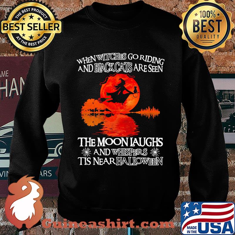 When witches go riding and black cats are seen the moon laughs and whispers tis near halloween river s Sweater