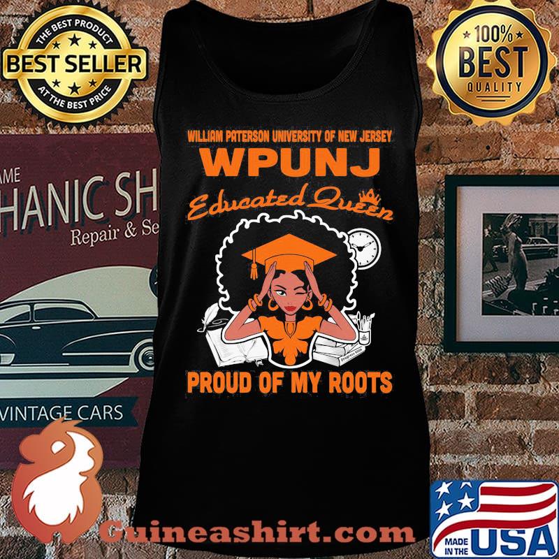 William paterson university of new jersey wpunj educated queen proud of my roots s Tank top