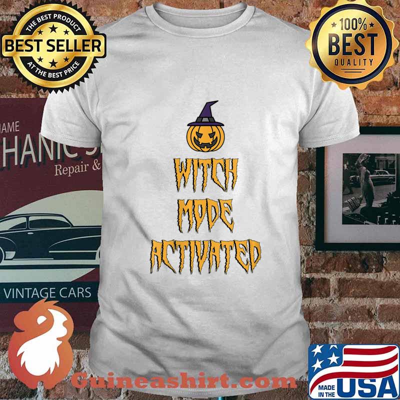 Witch mode activated halloween witch quotes for women Shirt