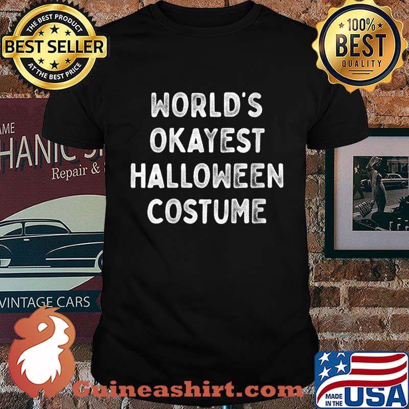 Worlds Okayest Halloween Costume Funny Party Shirt