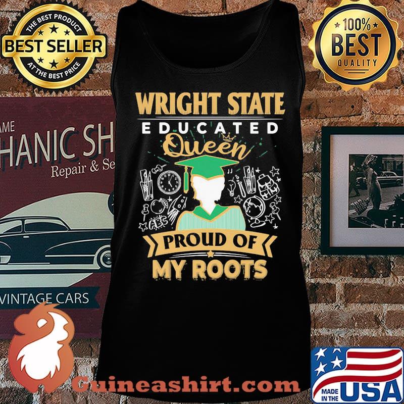 Wright state educated queen proud of my roots s Tank top