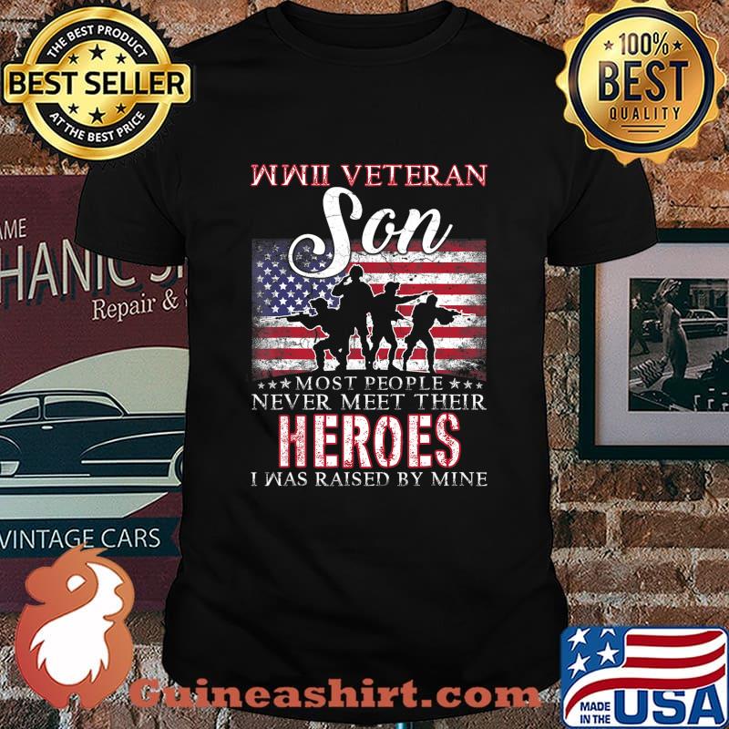 WWII Veteran Son Most People Never Meet Their Heroes T-Shirt