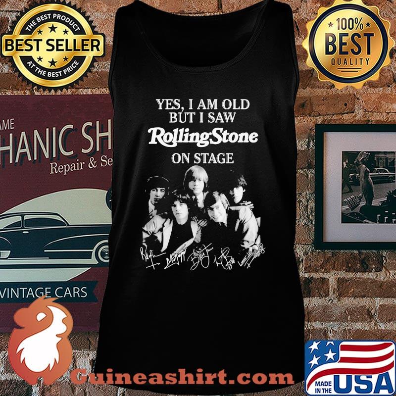 Yes i am old but i saw rolling stone on stage signatures s Tank top