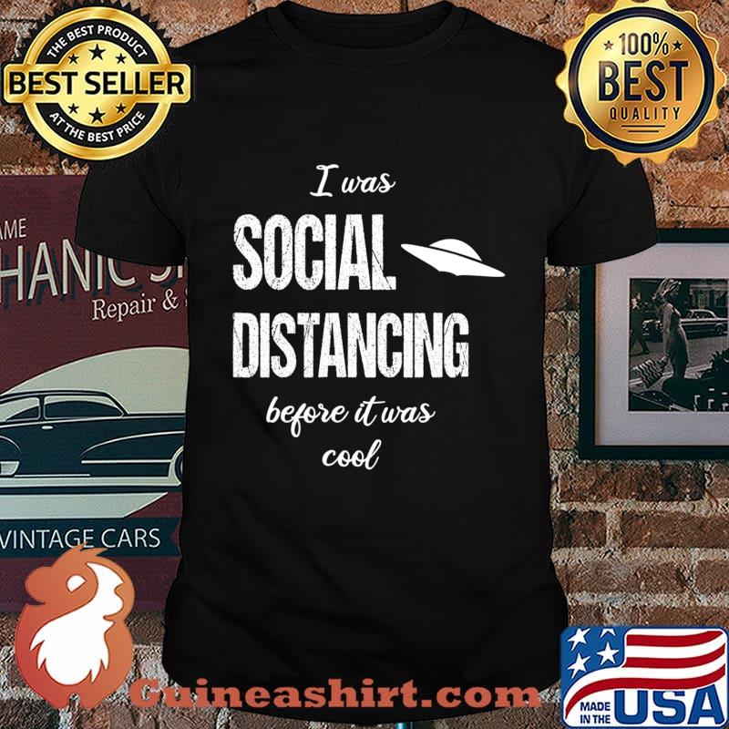 Area 51 Flying Saucer I was Social Distancing T-Shirt