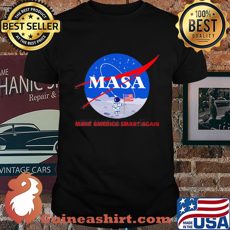 Astronaut nasa make america smart again shirt