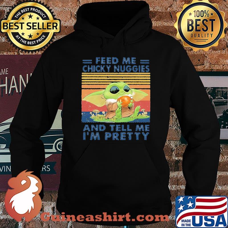 Baby yoda feed me chicky nuggies and tell me i'm pretty vintage retro s Hoodie