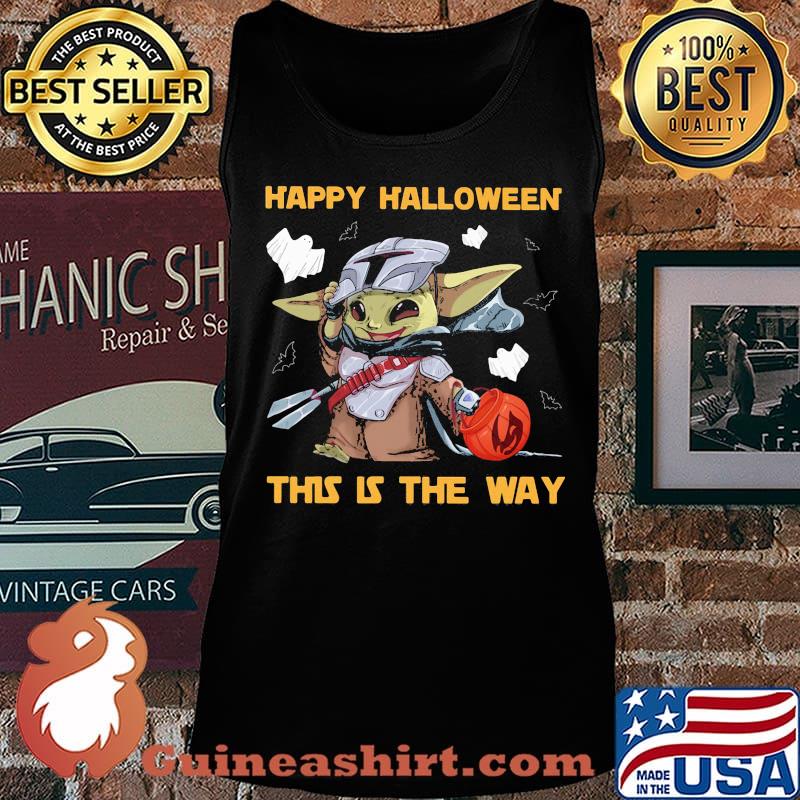 Baby yoda happy halloween this is the way s Tank top
