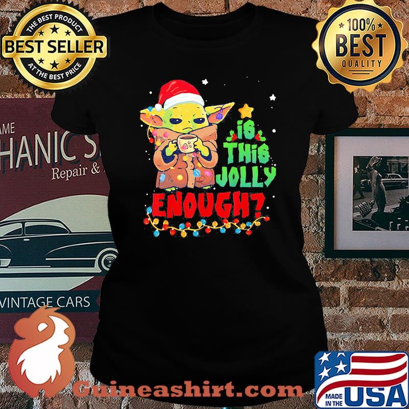 Baby yoda santa is this jolly enough christmas s Laides tee