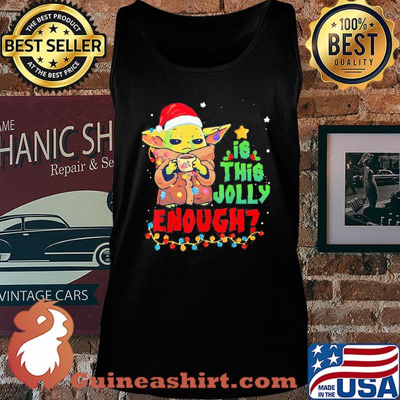Baby yoda santa is this jolly enough christmas s Tank top