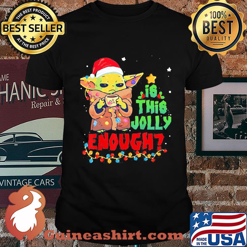 Baby yoda santa is this jolly enough christmas shirt