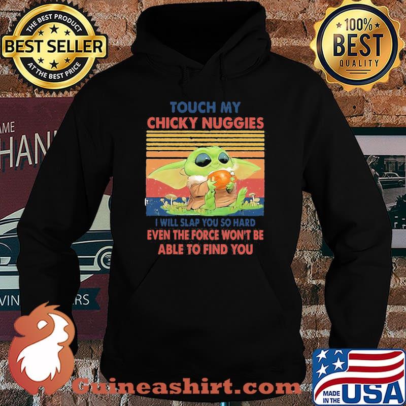 Baby yoda touch my chicky nuggies i will slap you so hard even google won't be able to find you vintage retro s Hoodie