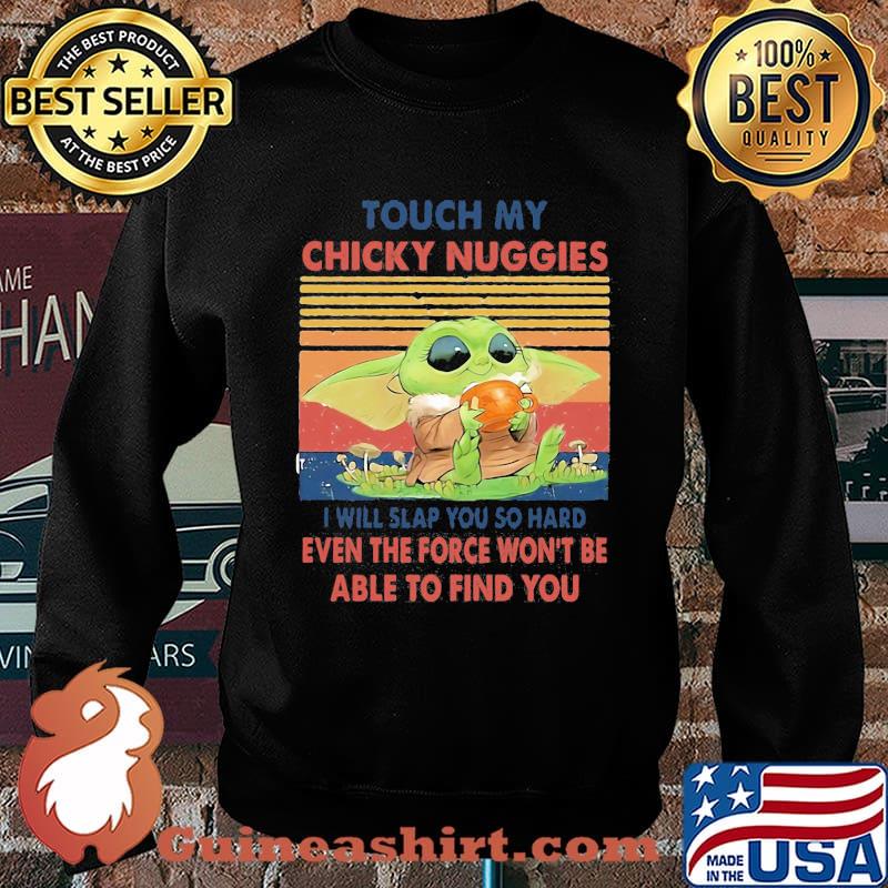 Baby yoda touch my chicky nuggies i will slap you so hard even google won't be able to find you vintage retro s Sweater