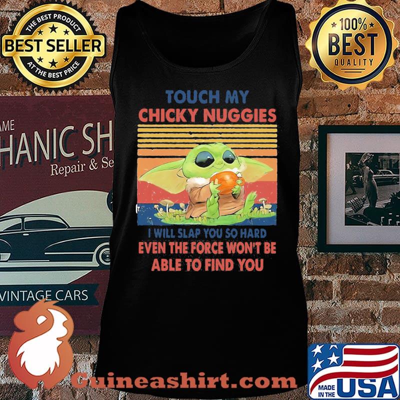 Baby yoda touch my chicky nuggies i will slap you so hard even google won't be able to find you vintage retro s Tank top