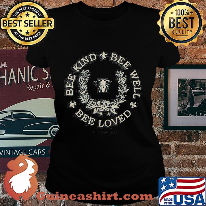 Bee loved bee well bee kind flower s Laides tee