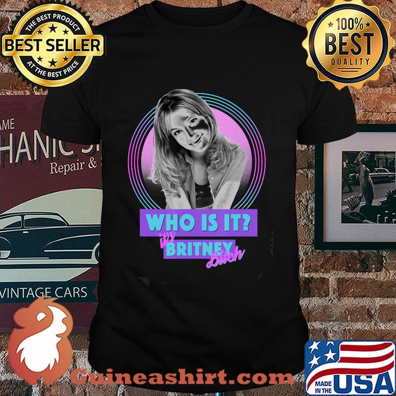 Britney Spears - Who is it T-Shirt
