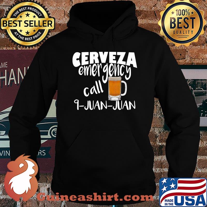Cerveza Emergency Call 9 Juan Juan Funny Cerveza T-Shirt Hoodie