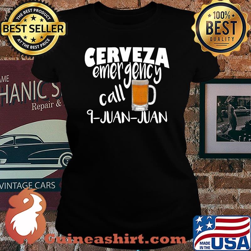 Cerveza Emergency Call 9 Juan Juan Funny Cerveza T-Shirt Laides tee